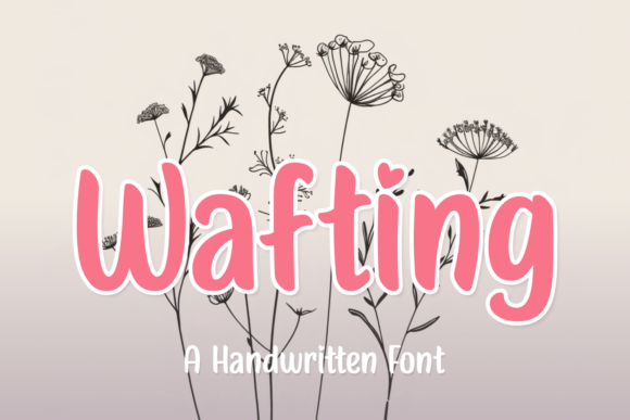 Wafting: A Handwritten Font for Editorial Warmth and Charm